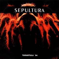 Sepultura : Tarantula 94